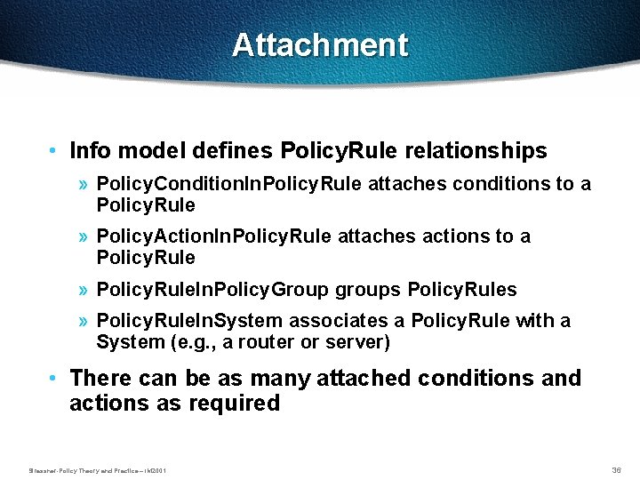 Attachment • Info model defines Policy. Rule relationships » Policy. Condition. In. Policy. Rule