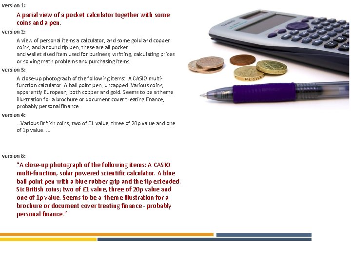 version 1: A parial view of a pocket calculator together with some coins and version 1: A parial view of a pocket calculator together with some coins and