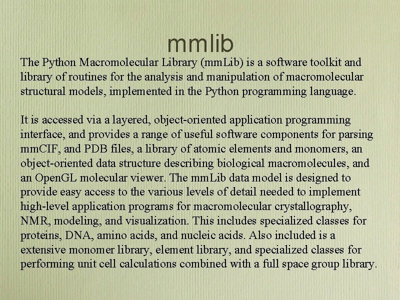 mmlib The Python Macromolecular Library (mm. Lib) is a software toolkit and library of