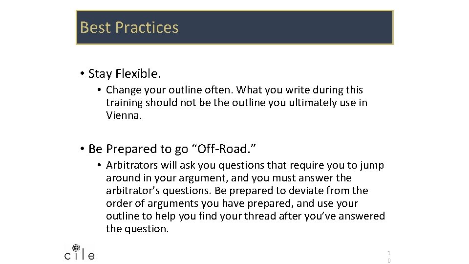Best Practices • Stay Flexible. • Change your outline often. What you write during