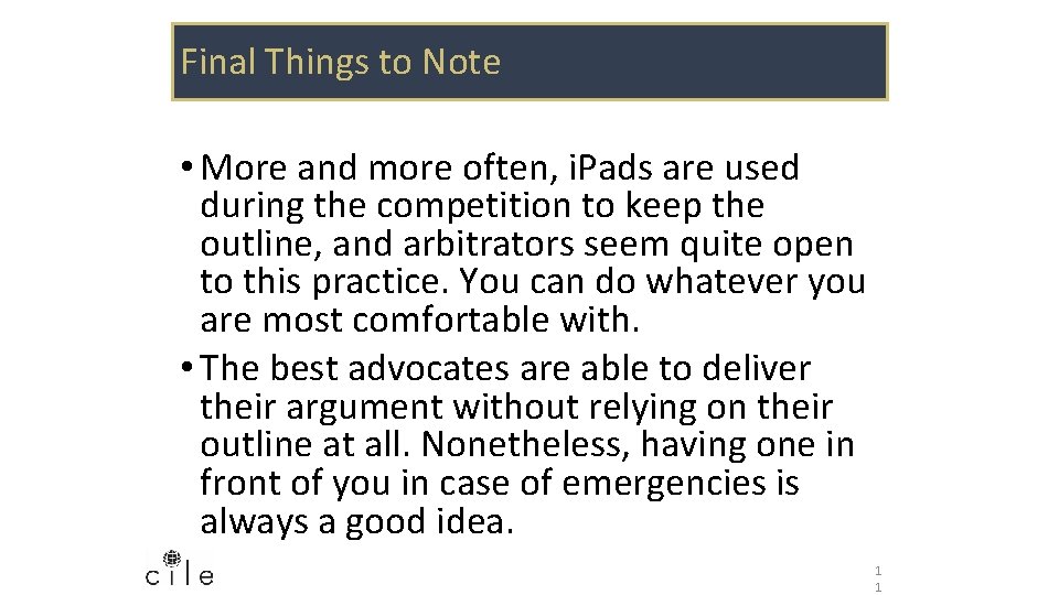 Final Things to Note • More and more often, i. Pads are used during
