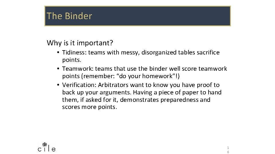 The Binder Why is it important? • Tidiness: teams with messy, disorganized tables sacrifice