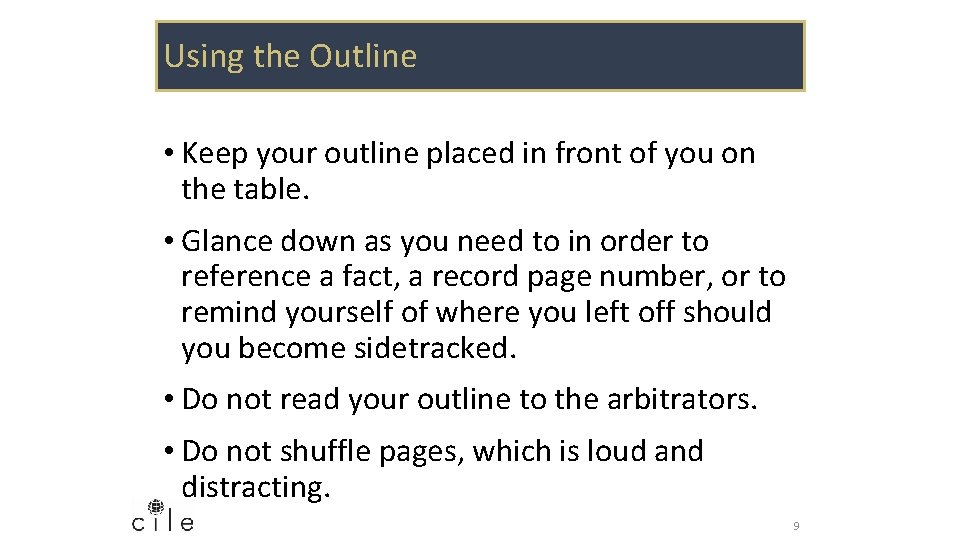 Using the Outline • Keep your outline placed in front of you on the