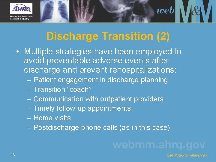 Discharge Transition (2) • Multiple strategies have been employed to avoid preventable adverse events