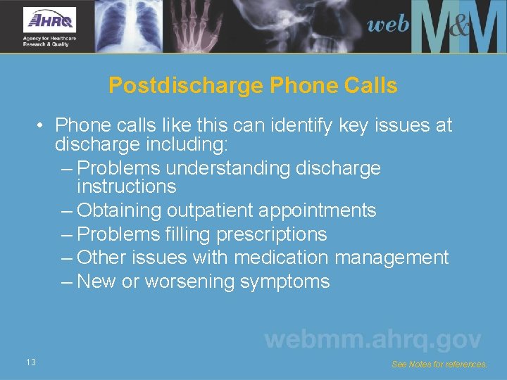 Postdischarge Phone Calls • Phone calls like this can identify key issues at discharge