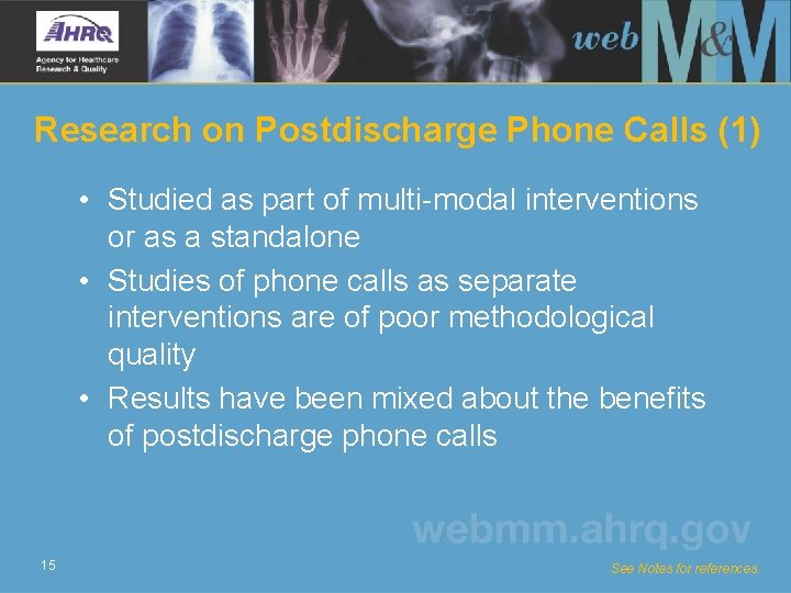 Research on Postdischarge Phone Calls (1) • Studied as part of multi-modal interventions or