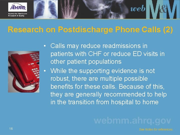 Research on Postdischarge Phone Calls (2) • Calls may reduce readmissions in patients with