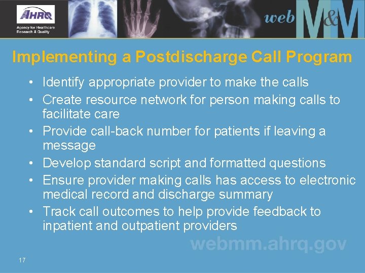 Implementing a Postdischarge Call Program • Identify appropriate provider to make the calls •