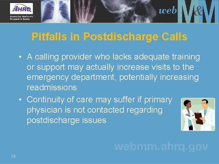 Pitfalls in Postdischarge Calls • A calling provider who lacks adequate training or support