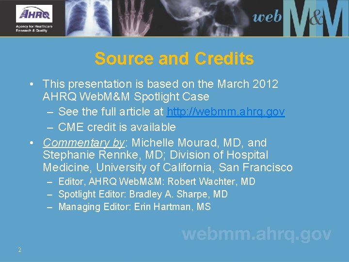 Source and Credits • This presentation is based on the March 2012 AHRQ Web.