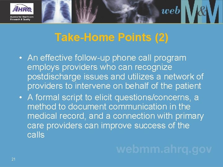 Take-Home Points (2) • An effective follow-up phone call program employs providers who can