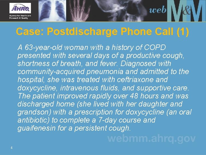 Case: Postdischarge Phone Call (1) A 63 -year-old woman with a history of COPD