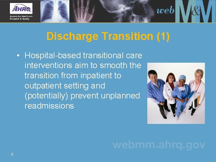 Discharge Transition (1) • Hospital-based transitional care interventions aim to smooth the transition from