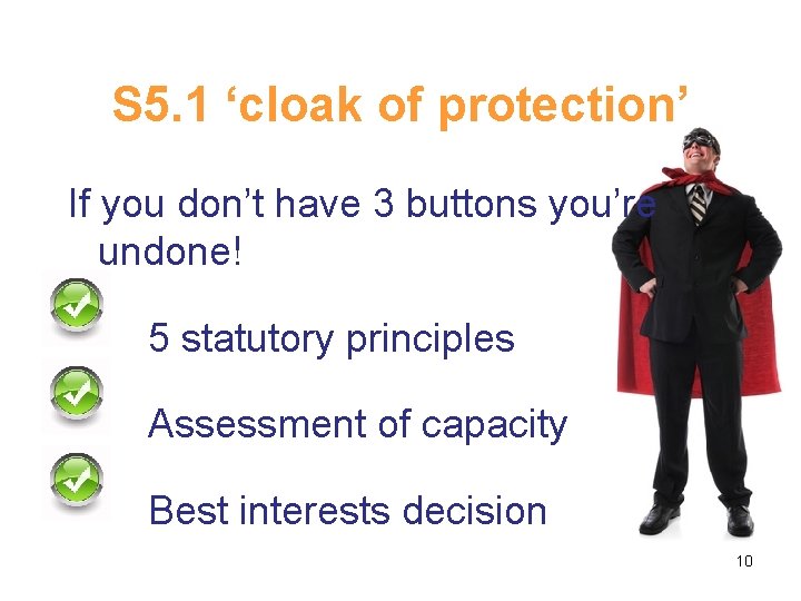 S 5. 1 ‘cloak of protection’ If you don’t have 3 buttons you’re undone!