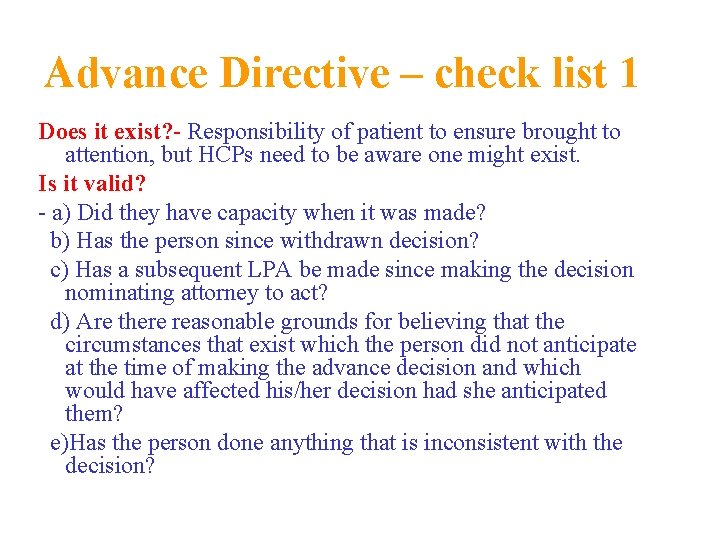 Advance Directive – check list 1 Does it exist? - Responsibility of patient to