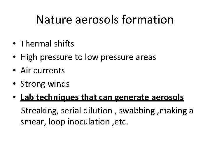 Nature aerosols formation • Thermal shifts • High pressure to low pressure areas •