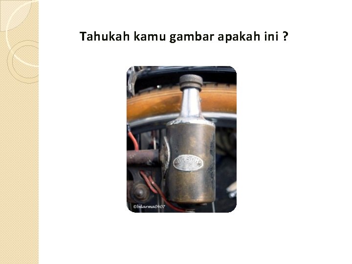 Tahukah kamu gambar apakah ini ? 