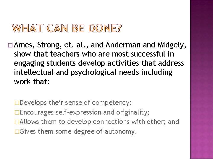 � Ames, Strong, et. al. , and Anderman and Midgely, show that teachers who