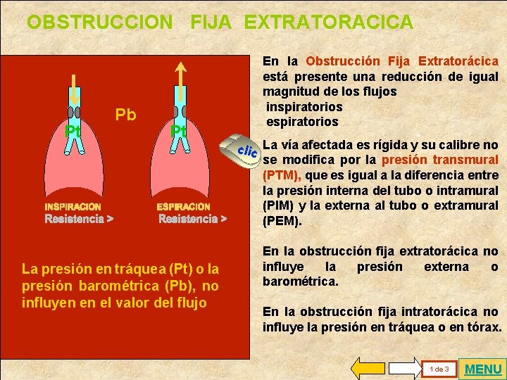 OBSTRUCCION FIJA EXTRATORACICA Pt Pb Pt La presión en tráquea (Pt) o la presión