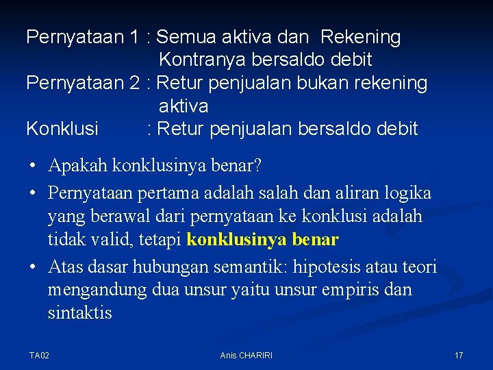 Pernyataan 1 : Semua aktiva dan Rekening Kontranya bersaldo debit Pernyataan 2 : Retur