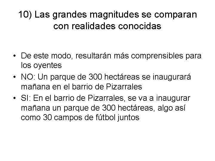 10) Las grandes magnitudes se comparan con realidades conocidas • De este modo, resultarán