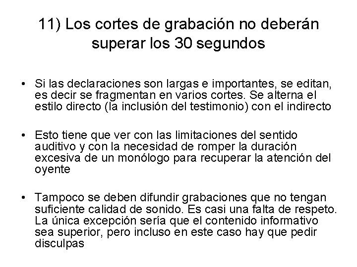 11) Los cortes de grabación no deberán superar los 30 segundos • Si las