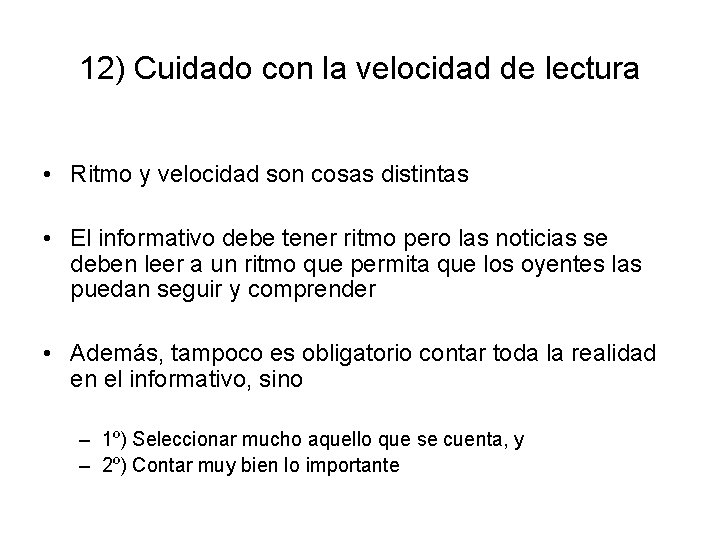 12) Cuidado con la velocidad de lectura • Ritmo y velocidad son cosas distintas