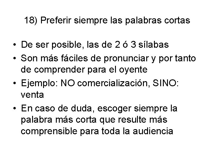 18) Preferir siempre las palabras cortas • De ser posible, las de 2 ó
