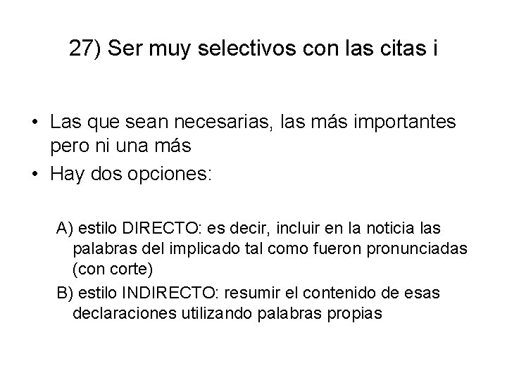 27) Ser muy selectivos con las citas i • Las que sean necesarias, las