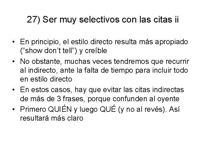 27) Ser muy selectivos con las citas ii • En principio, el estilo directo