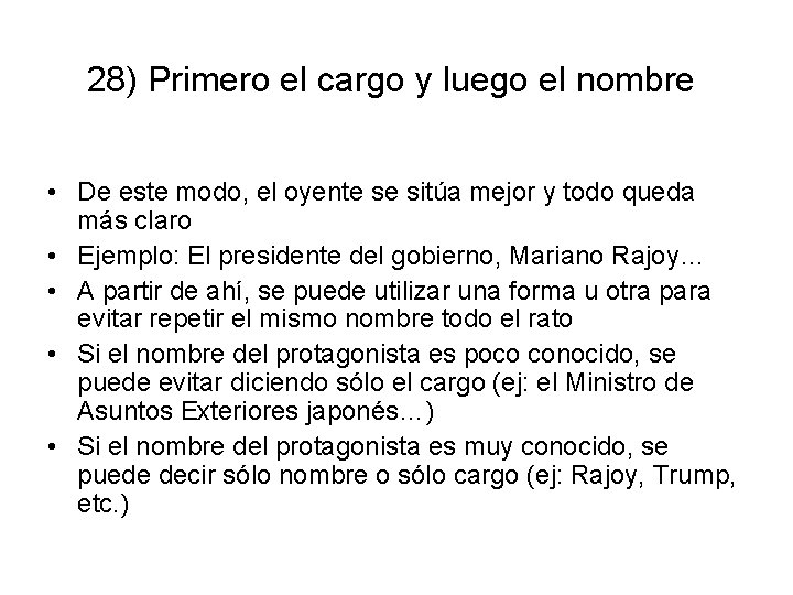 28) Primero el cargo y luego el nombre • De este modo, el oyente