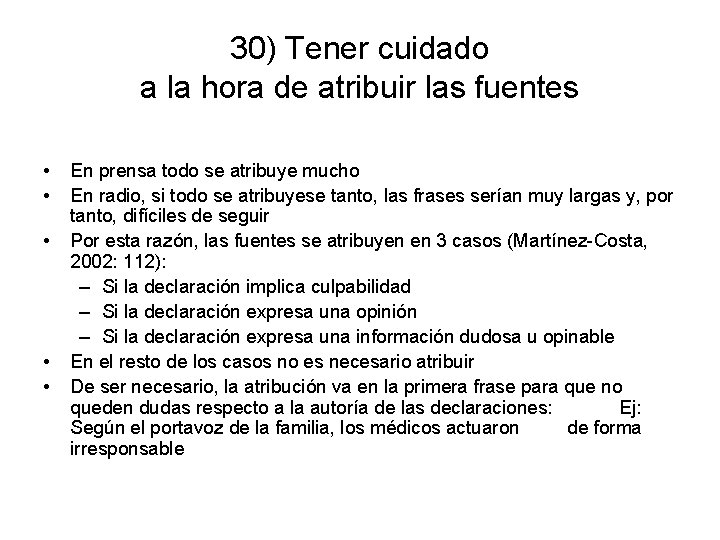 30) Tener cuidado a la hora de atribuir las fuentes • • • En
