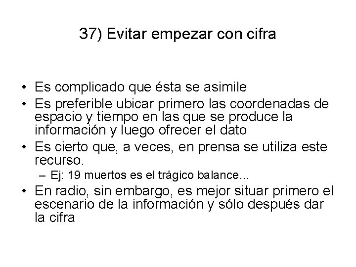 37) Evitar empezar con cifra • Es complicado que ésta se asimile • Es