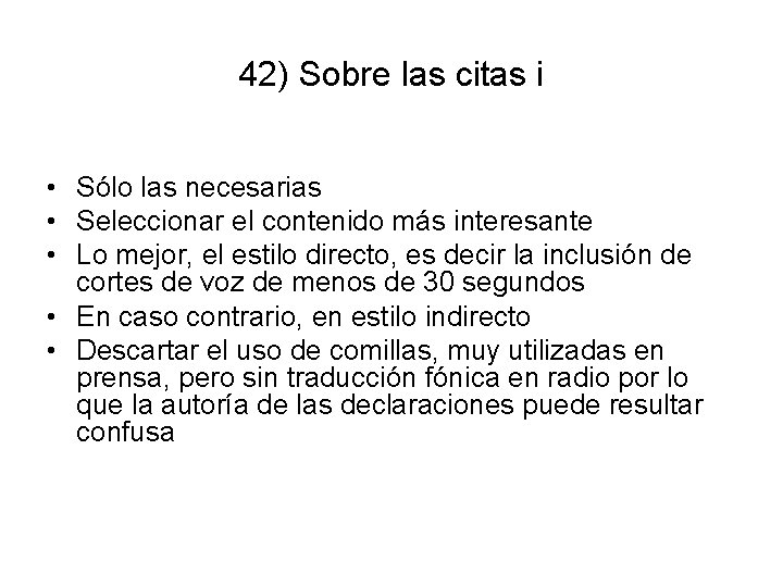 42) Sobre las citas i • Sólo las necesarias • Seleccionar el contenido más