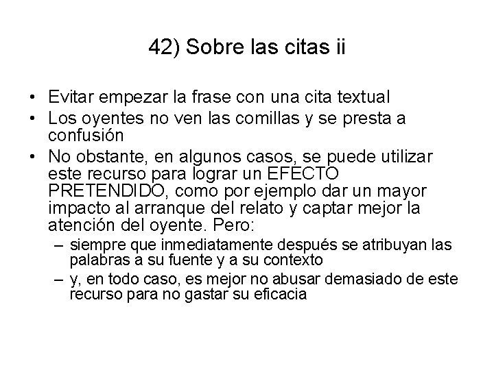 42) Sobre las citas ii • Evitar empezar la frase con una cita textual