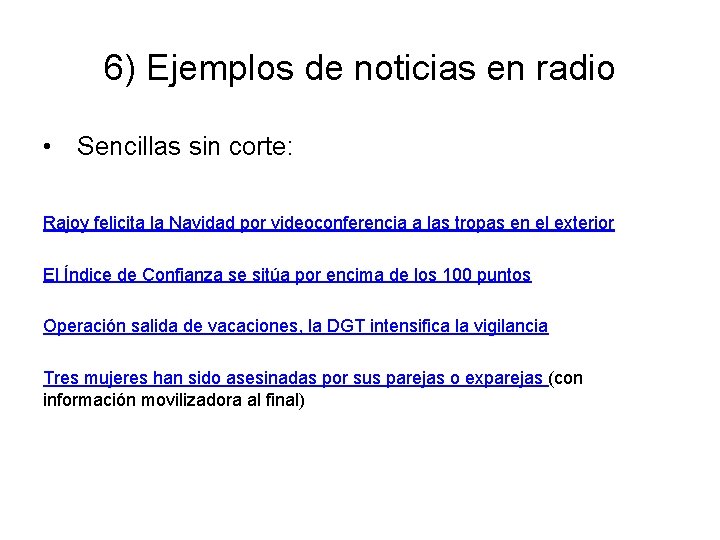 6) Ejemplos de noticias en radio • Sencillas sin corte: Rajoy felicita la Navidad