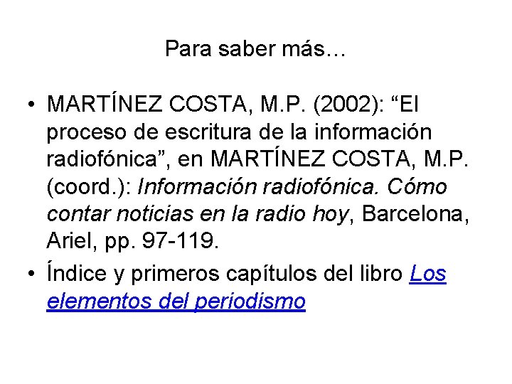 Para saber más… • MARTÍNEZ COSTA, M. P. (2002): “El proceso de escritura de