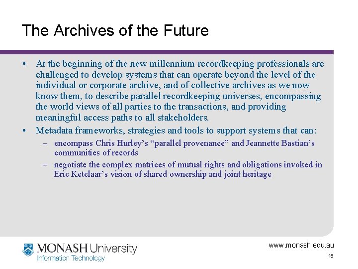 The Archives of the Future • At the beginning of the new millennium recordkeeping