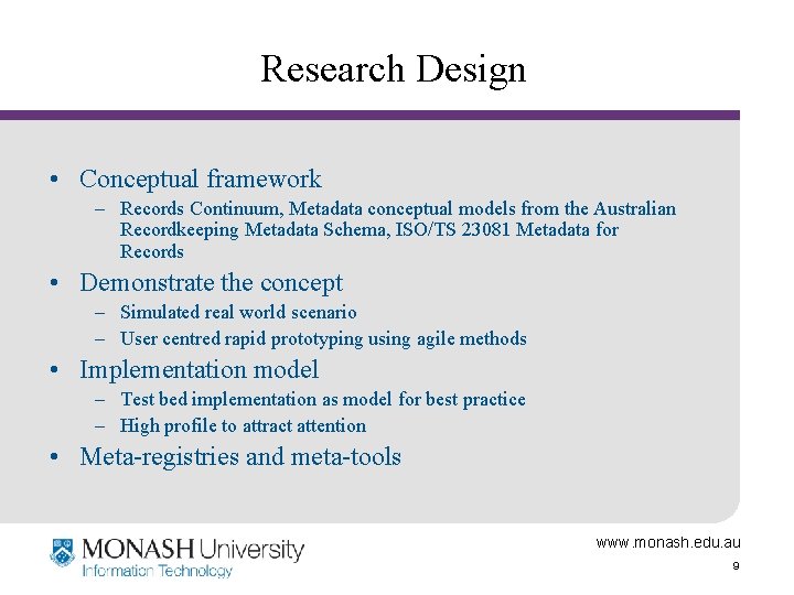 Research Design • Conceptual framework – Records Continuum, Metadata conceptual models from the Australian