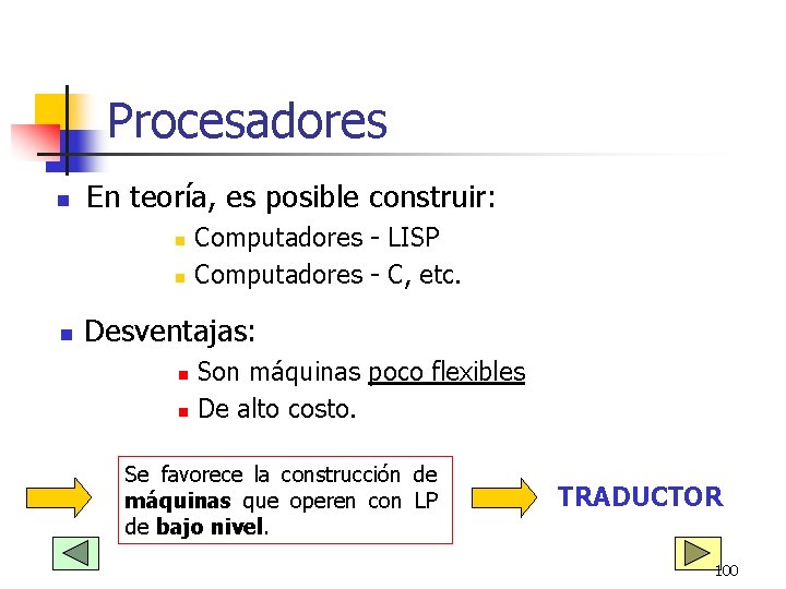Procesadores n En teoría, es posible construir: n n n Computadores - LISP Computadores Procesadores n En teoría, es posible construir: n n n Computadores - LISP Computadores