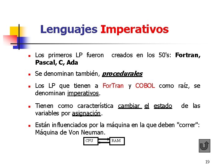Lenguajes Imperativos n n n Los primeros LP fueron creados en los 50's: Lenguajes Imperativos n n n Los primeros LP fueron creados en los 50's: