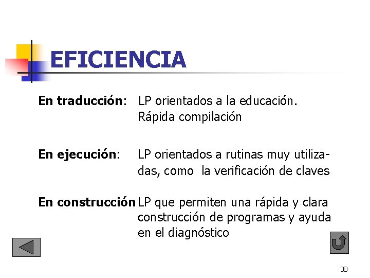 EFICIENCIA En traducción: LP orientados a la educación. Rápida compilación En ejecución: LP orientados EFICIENCIA En traducción: LP orientados a la educación. Rápida compilación En ejecución: LP orientados
