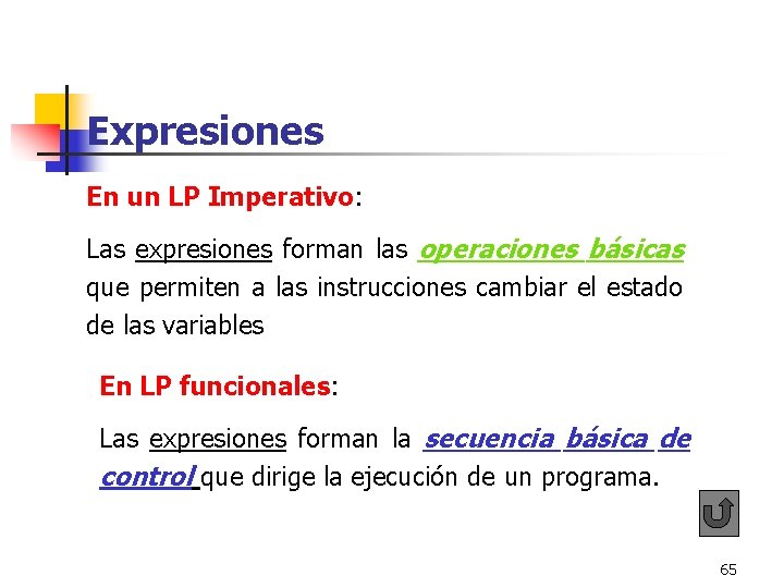 Expresiones En un LP Imperativo: Las expresiones forman las operaciones básicas que permiten a Expresiones En un LP Imperativo: Las expresiones forman las operaciones básicas que permiten a