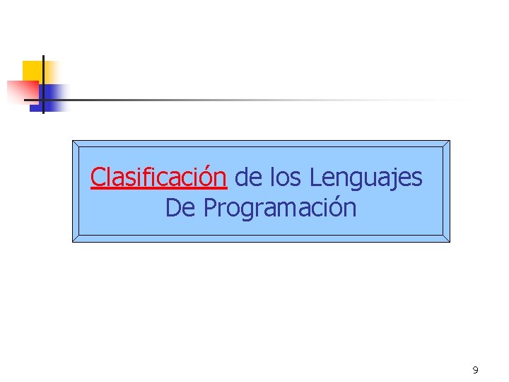 Clasificación de los Lenguajes De Programación 9 Clasificación de los Lenguajes De Programación 9