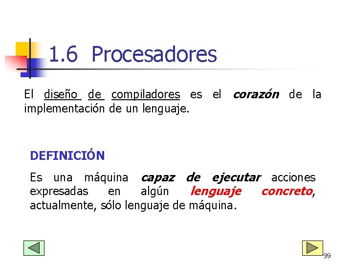 1. 6 Procesadores El diseño de compiladores es el corazón de la implementación de 1. 6 Procesadores El diseño de compiladores es el corazón de la implementación de