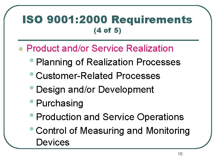 ISO 9001: 2000 Requirements (4 of 5) l Product and/or Service Realization • Planning