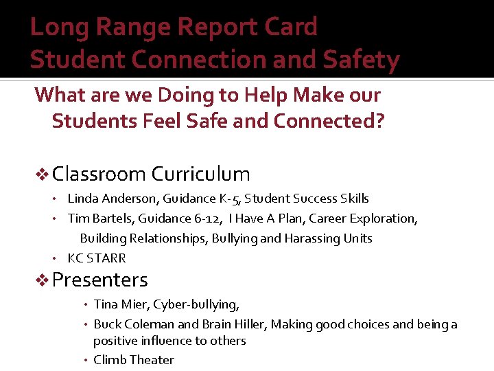 Long Range Report Card Student Connection and Safety What are we Doing to Help