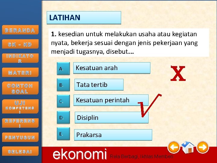 LATIHAN 1. kesedian untuk melakukan usaha atau kegiatan nyata, bekerja sesuai dengan jenis pekerjaan