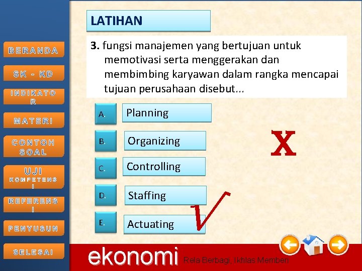 LATIHAN 3. fungsi manajemen yang bertujuan untuk memotivasi serta menggerakan dan membimbing karyawan dalam