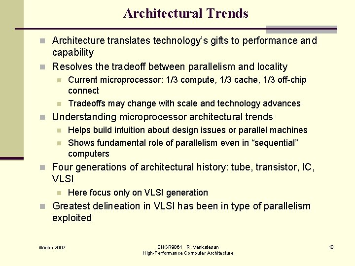 Architectural Trends n Architecture translates technology’s gifts to performance and capability n Resolves the